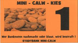 Calw - Stadtbank Mini-Calw (Kinderspielstadt) - -- - 1 Kies 